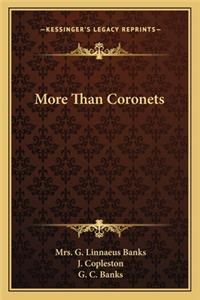 More Than Coronets