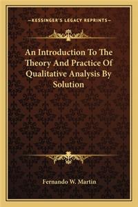 Introduction To The Theory And Practice Of Qualitative Analysis By Solution