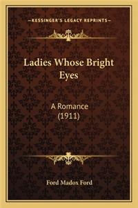 Ladies Whose Bright Eyes: A Romance (1911)
