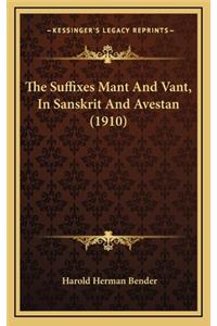 The Suffixes Mant and Vant, in Sanskrit and Avestan (1910)