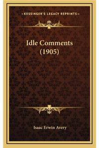 Idle Comments (1905)