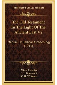 The Old Testament in the Light of the Ancient East V2