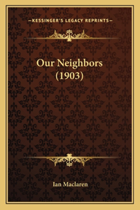Our Neighbors (1903)