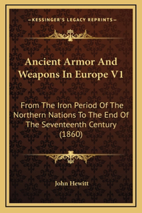 Ancient Armor And Weapons In Europe V1