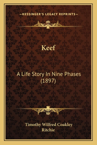 Keef: A Life Story In Nine Phases (1897)