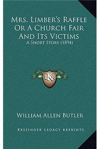 Mrs. Limber's Raffle Or A Church Fair And Its Victims