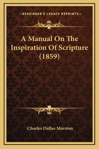 A Manual On The Inspiration Of Scripture (1859)