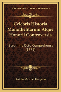 Celebris Historia Monothelitarum Atque Honorii Controversia