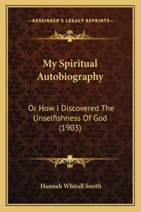 My Spiritual Autobiography