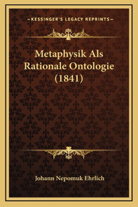Metaphysik Als Rationale Ontologie (1841)