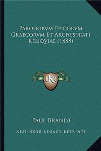 Parodorvm Epicorvm Graecorvm Et Archestrati Reliqviae (1888)