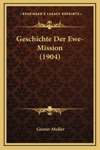 Geschichte Der Ewe-Mission (1904)