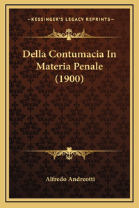 Della Contumacia In Materia Penale (1900)