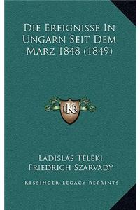 Die Ereignisse In Ungarn Seit Dem Marz 1848 (1849)