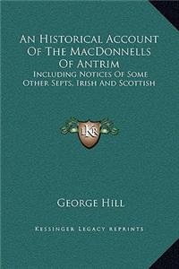 An Historical Account Of The MacDonnells Of Antrim