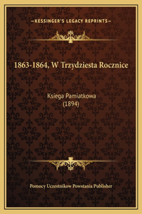 1863-1864, W Trzydziesta Rocznice