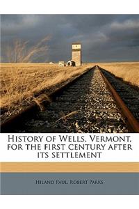 History of Wells, Vermont, for the First Century After Its Settlement