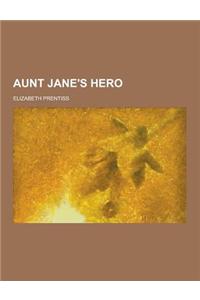 Aunt Jane's Hero