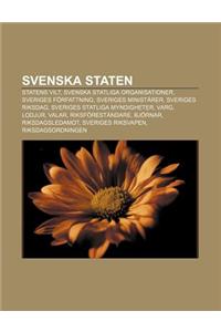 Svenska Staten: Statens Vilt, Svenska Statliga Organisationer, Sveriges Forfattning, Sveriges Ministarer, Sveriges Riksdag