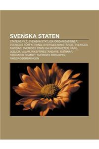 Svenska Staten: Statens Vilt, Svenska Statliga Organisationer, Sveriges Forfattning, Sveriges Ministarer, Sveriges Riksdag