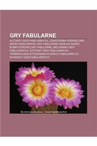 Gry Fabularne: Autorzy Gier Fabularnych, Czasopisma Po Wi Cone Grom Fabularnym, Gry Fabularne Wed Ug Nazwy, Komputerowe Gry Fabularne