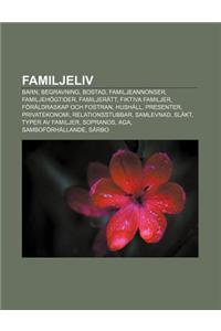 Familjeliv: Barn, Begravning, Bostad, Familjeannonser, Familjehogtider, Familjeratt, Fiktiva Familjer, Foraldraskap Och Fostran, H