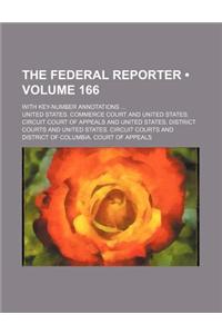The Federal Reporter (Volume 166); With Key-Number Annotations