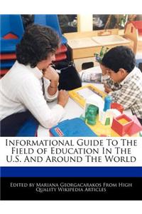 Informational Guide to the Field of Education in the U.S. and Around the World
