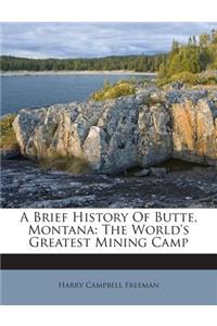 Brief History of Butte, Montana