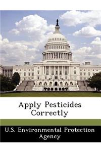 Apply Pesticides Correctly