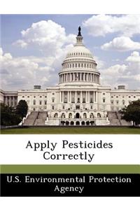 Apply Pesticides Correctly