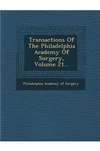 Transactions of the Philadelphia Academy of Surgery, Volume 21...