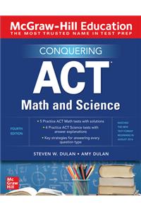 McGraw-Hill Education Conquering ACT Math and Science, Fourth Edition