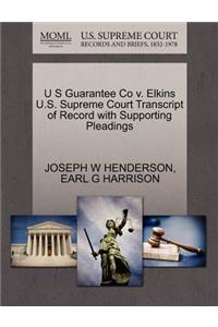 U S Guarantee Co V. Elkins U.S. Supreme Court Transcript of Record with Supporting Pleadings