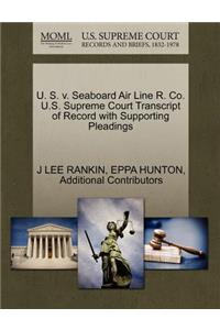 U. S. V. Seaboard Air Line R. Co. U.S. Supreme Court Transcript of Record with Supporting Pleadings