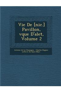 Vie de [Nic.] Pavillon, V Que D'Alet, Volume 2