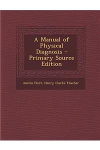 A Manual of Physical Diagnosis