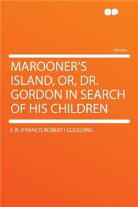 Marooner's Island, Or, Dr. Gordon in Search of His Children