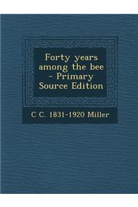 Forty Years Among the Bee