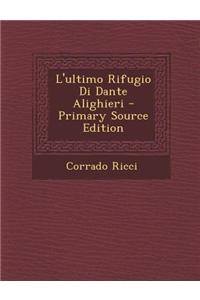 L'Ultimo Rifugio Di Dante Alighieri