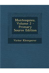 Montesquieu, Volume 2 - Primary Source Edition