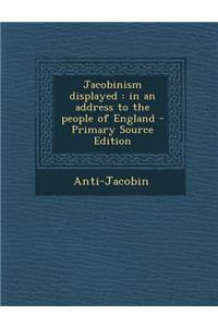 Jacobinism Displayed