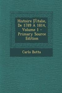 Histoire D'Italie, de 1789 a 1814, Volume 1