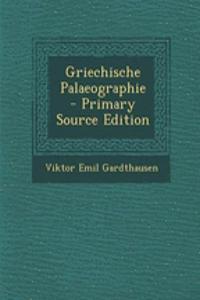 Griechische Palaeographie - Primary Source Edition