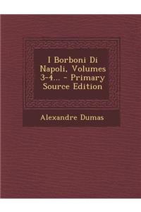I Borboni Di Napoli, Volumes 3-4...