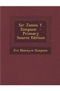 Sir James Y. Simpson