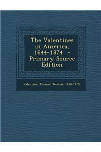 The Valentines in America, 1644-1874