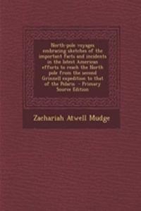 North-Pole Voyages Embracing Sketches of the Important Facts