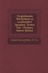 Vergleihendes Worterbuch in Zweihundert Sprachen, Erstre Teil - Primary Source Edition