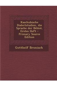 Kaschubische Dialectstudien, Die Sprache Der Beloce, Erstes Heft